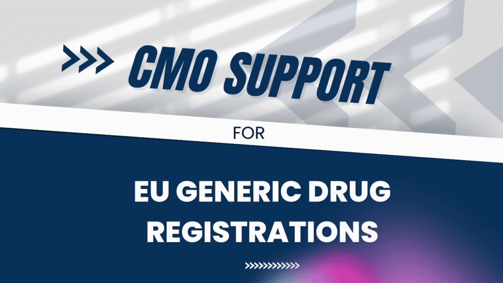 CDMO Support for EU Generic Drug Registrations
