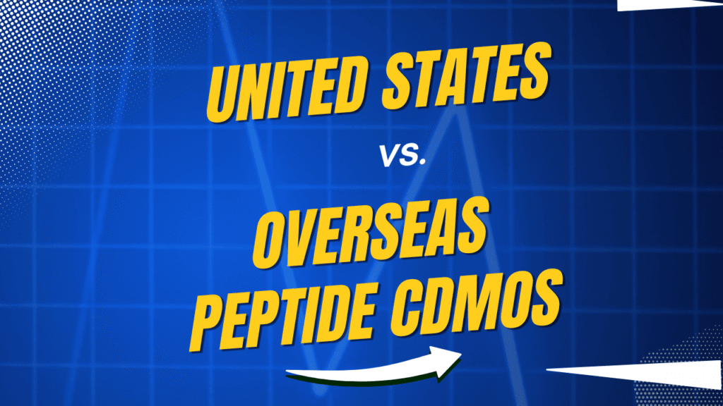 United States vs. Overseas Peptide CDMOs