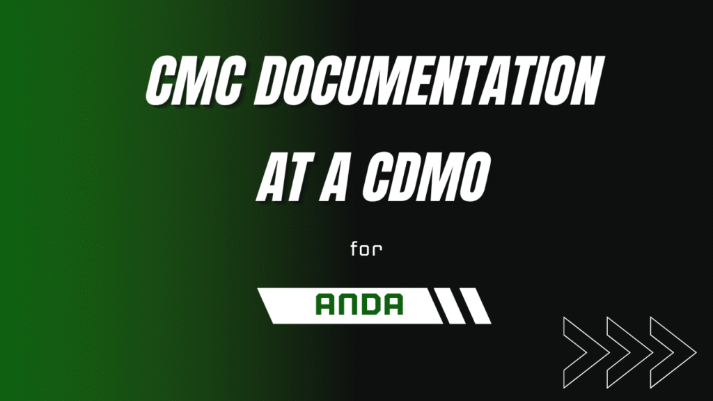 CMC Documentation at a CDMO for ANDA