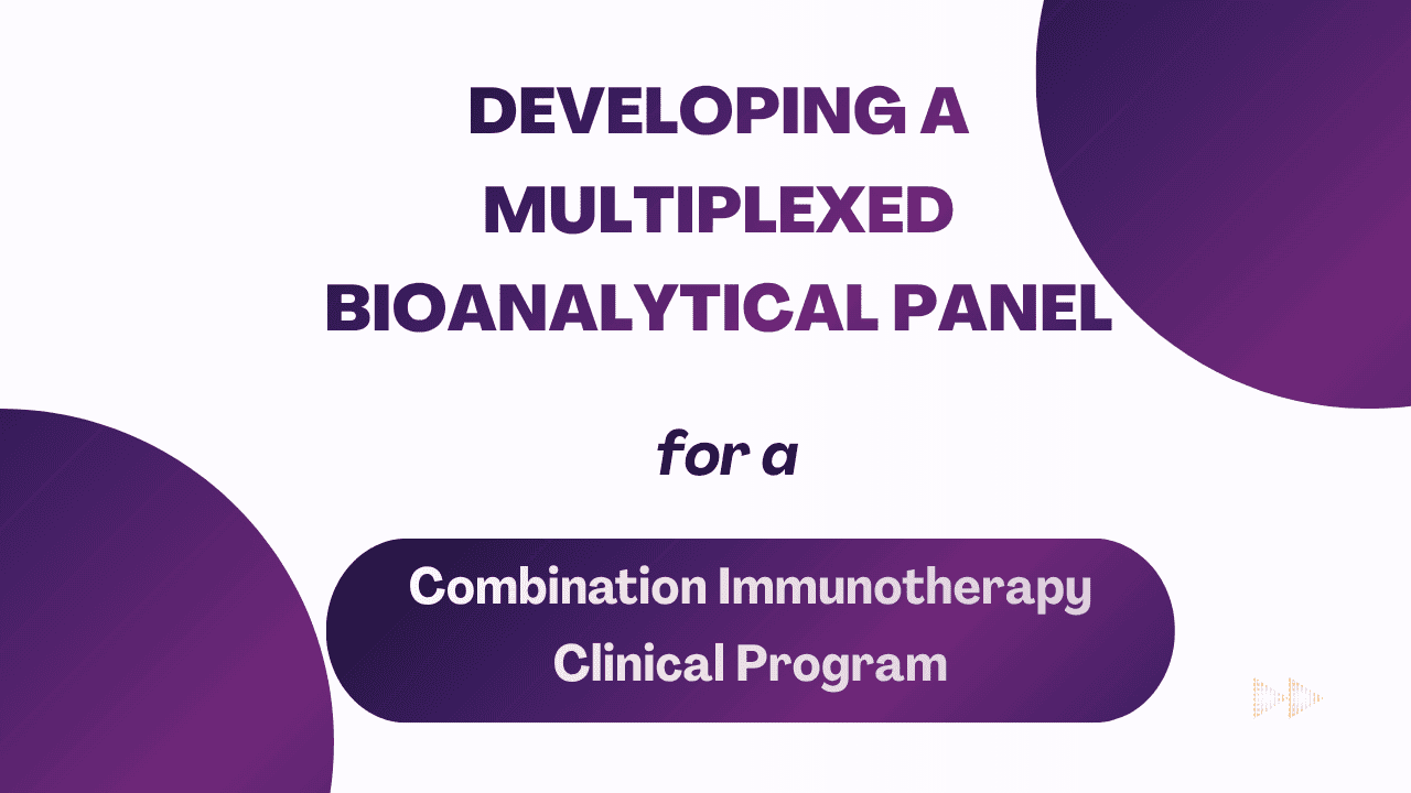 Developing a Multiplexed Bioanalytical Panel