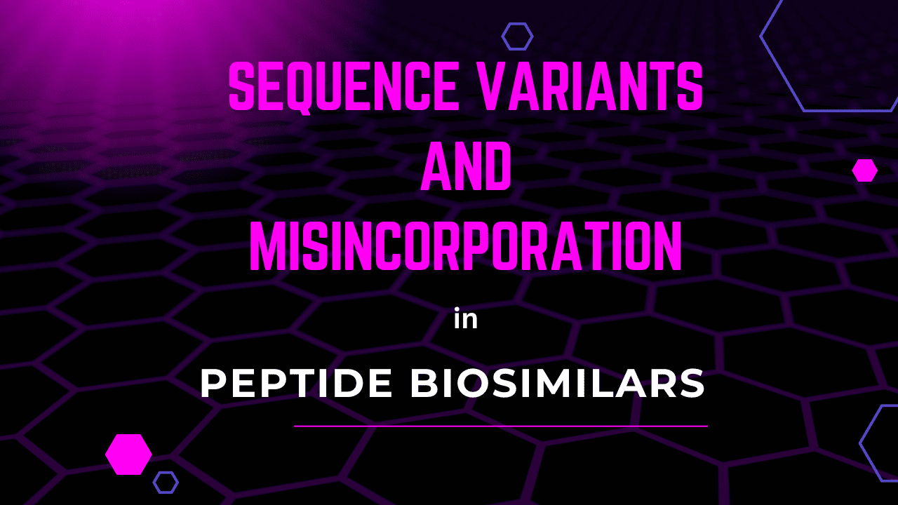 Sequence Variants and Misincorporation in Peptide Biosimilars