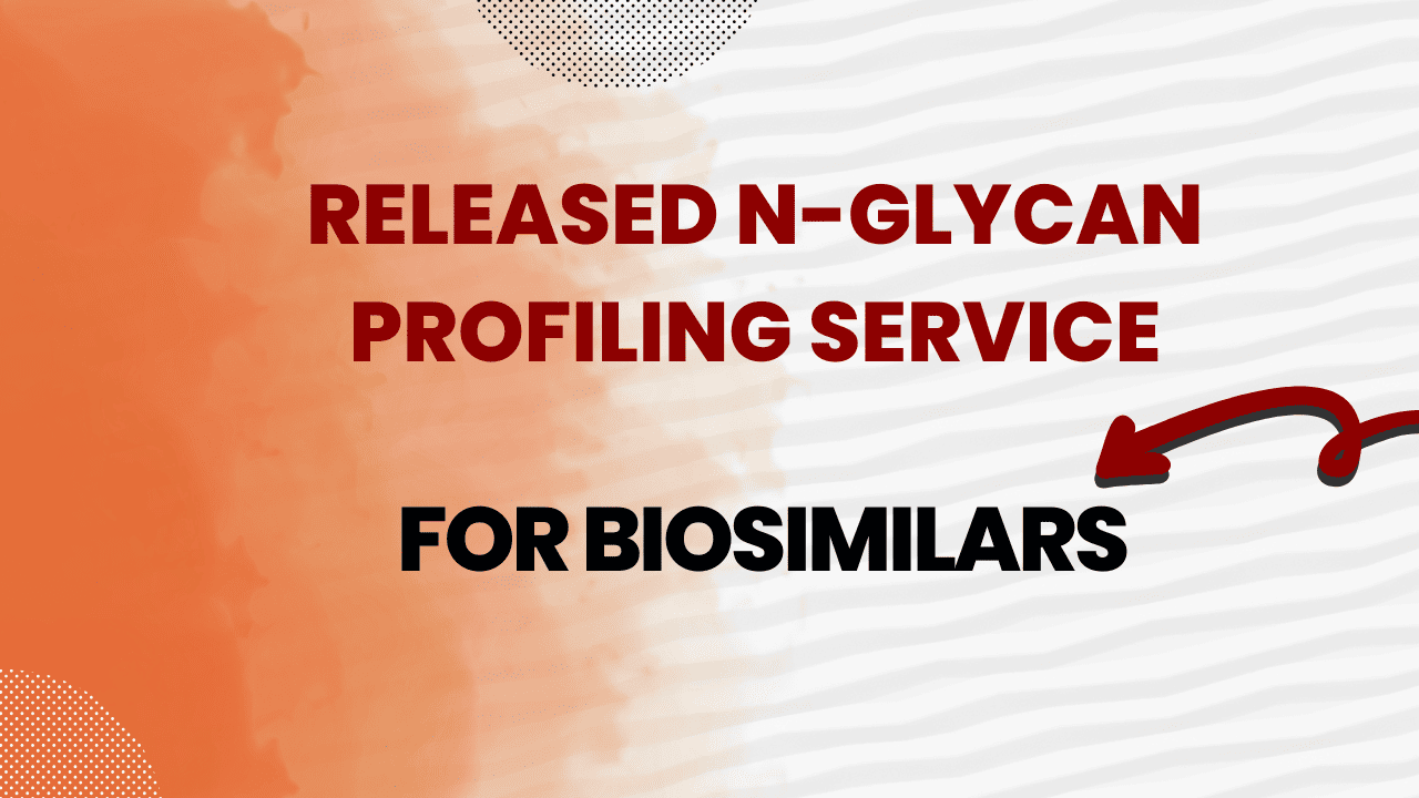Released N-Glycan Profiling Service for Biosimilars