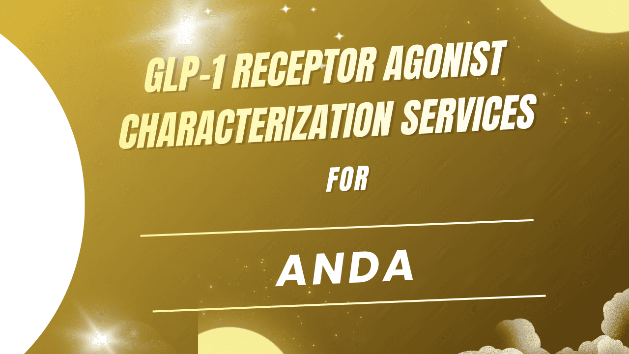 GLP-1 Receptor Agonist Characterization Services for ANDA