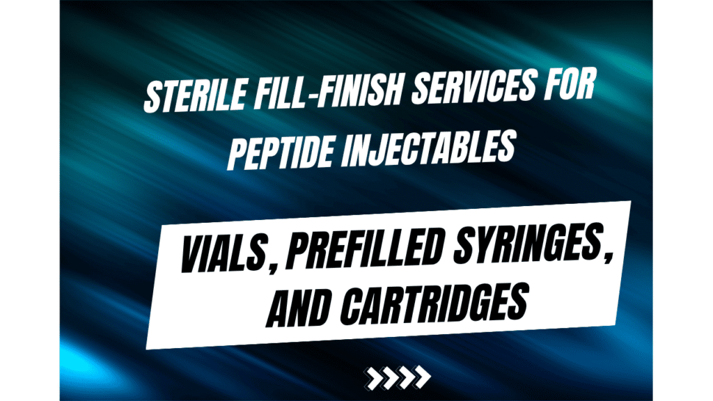 Sterile Fill-Finish Services for Peptide Injectables