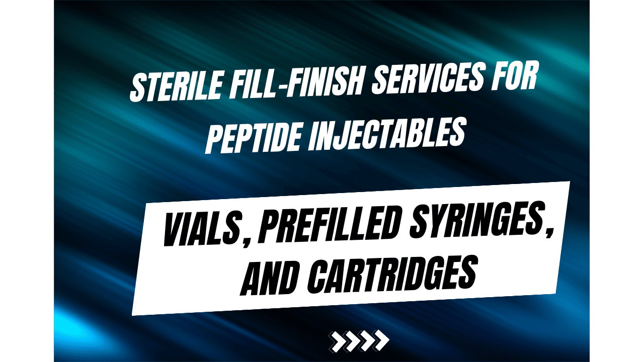Sterile Fill-Finish Services for Peptide Injectables