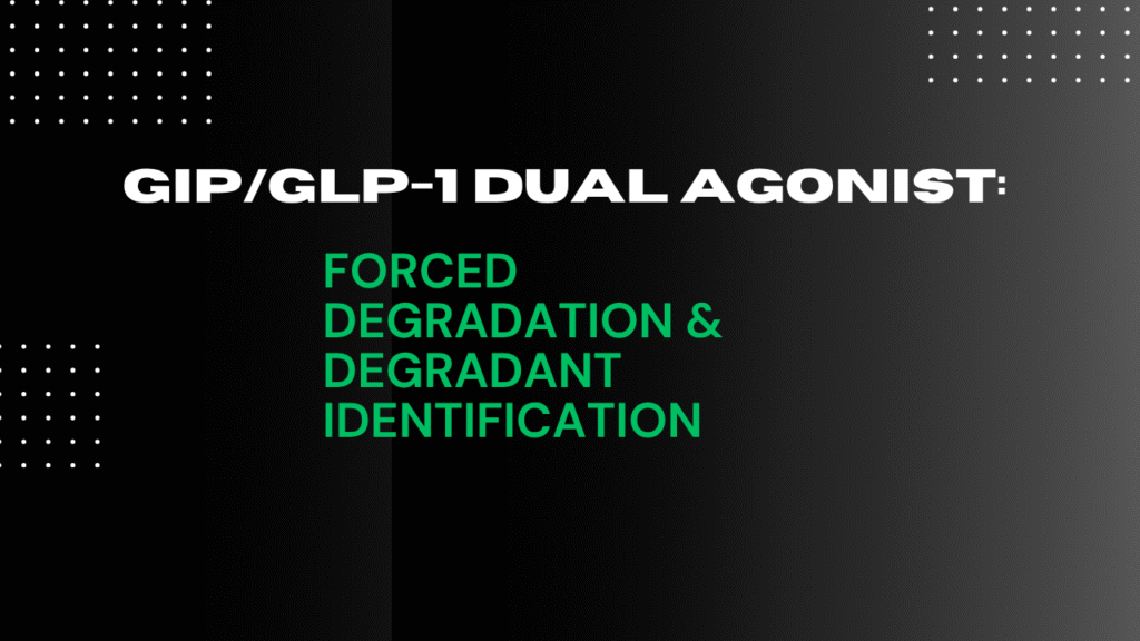 Case Study: Forced Degradation Study and Degradant Structural Identification for a GIP/GLP-1 Dual Agonist