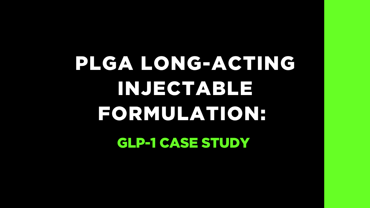 Case Study: PLGA Long-Acting Injectable Formulation Development for a GLP-1 Receptor Agonist in Type 2 Diabetes