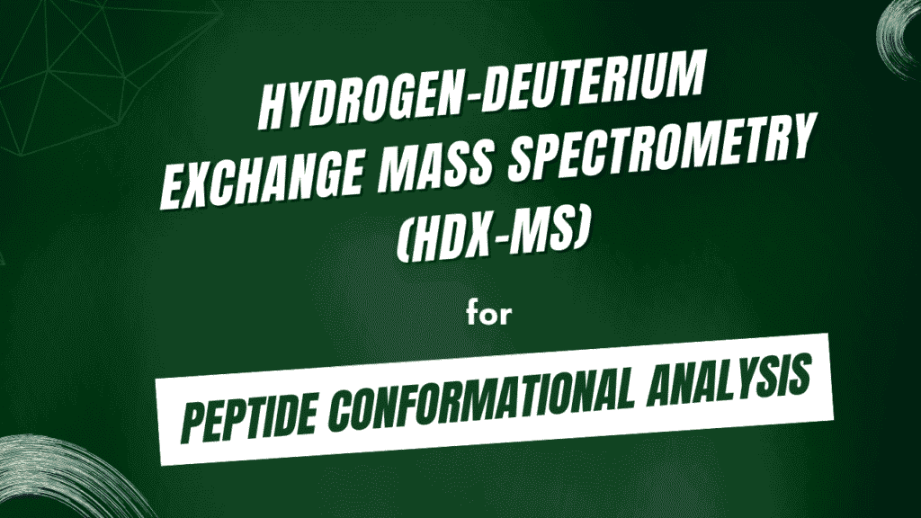 Hydrogen-Deuterium Exchange Mass Spectrometry (HDX-MS)