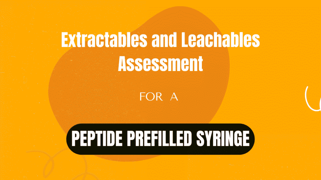 Extractables and Leachables Assessment