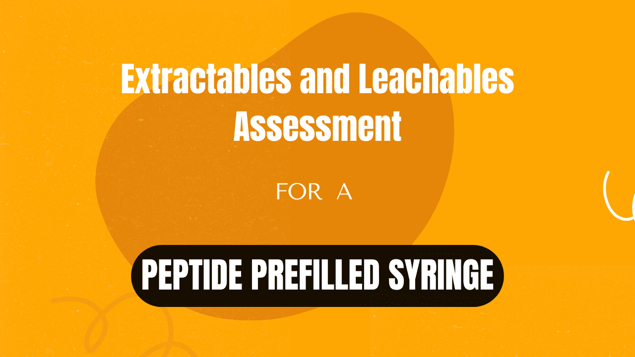 Extractables and Leachables Assessment