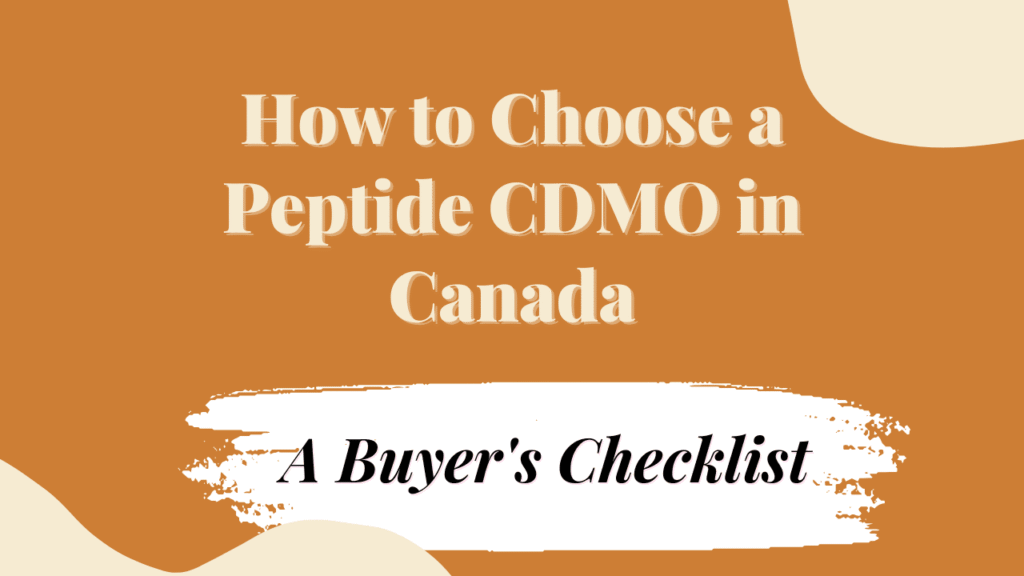 How to Choose a Peptide CDMO in Canada