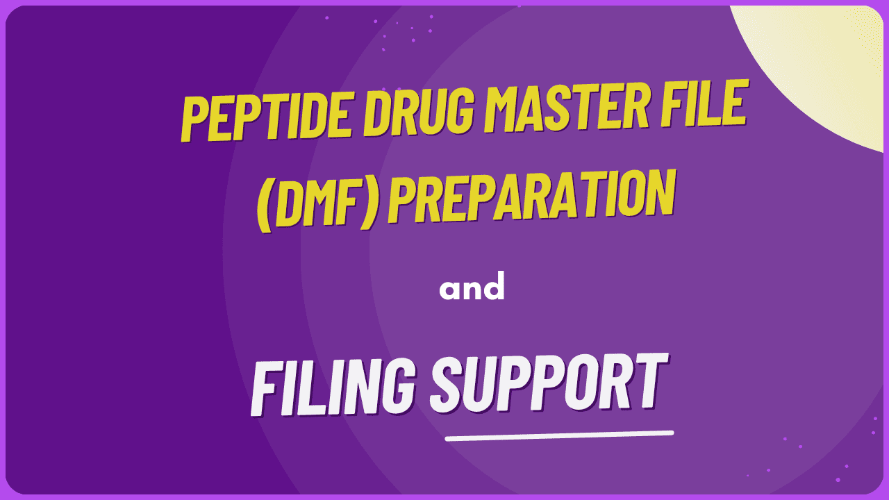 Peptide Drug Master File (DMF) Preparation
