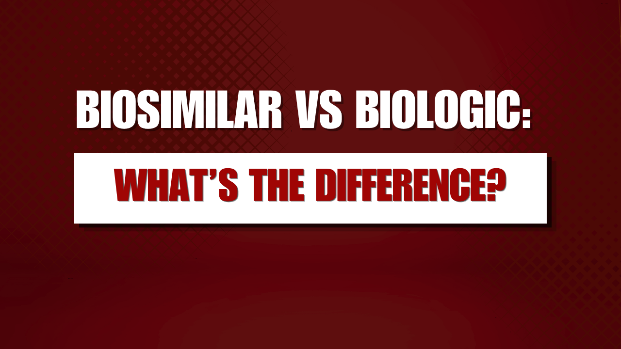 What is the Difference Between a Biosimilar and a Biologic?