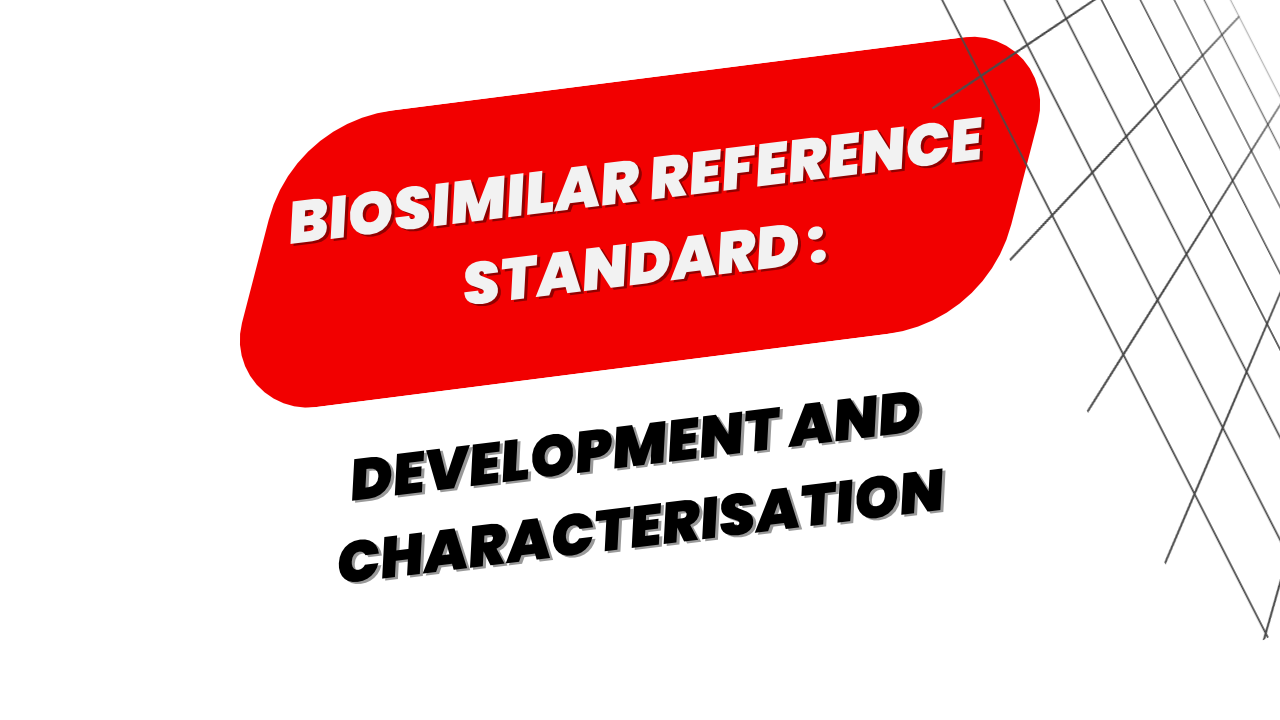 Biosimilar Reference Standard Development and Characterisation Service