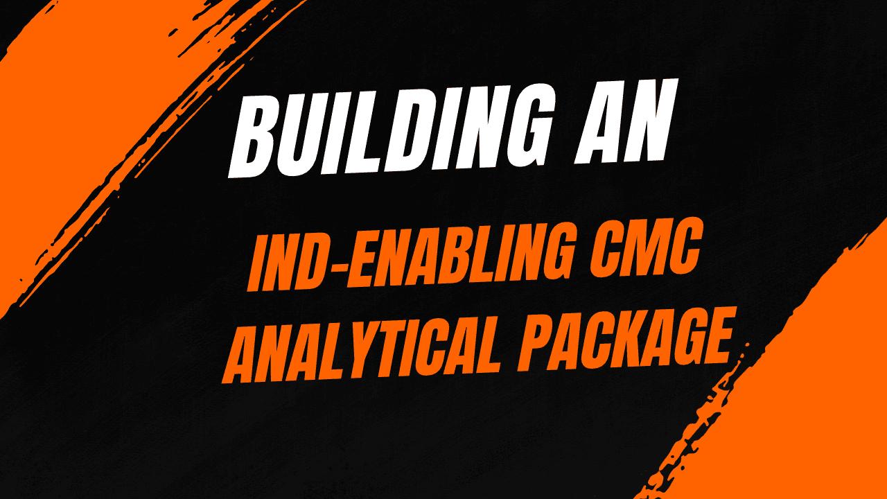Building an IND-Enabling CMC Analytical Package