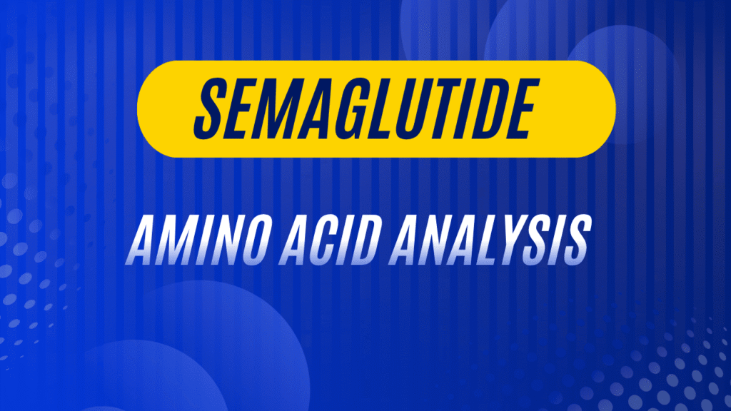 Semaglutide Amino Acid Analysis