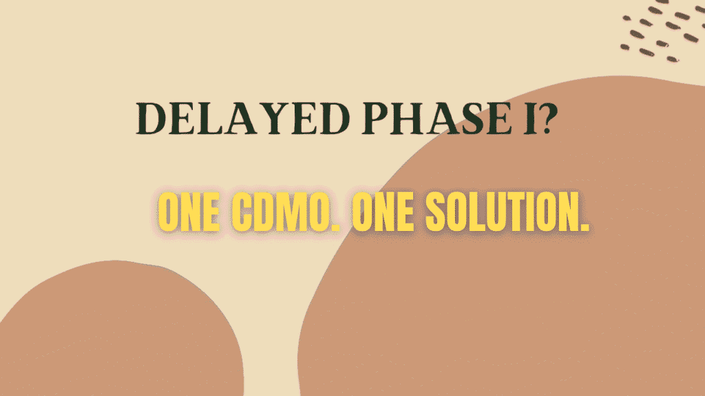 Rescuing a Delayed Phase I Program