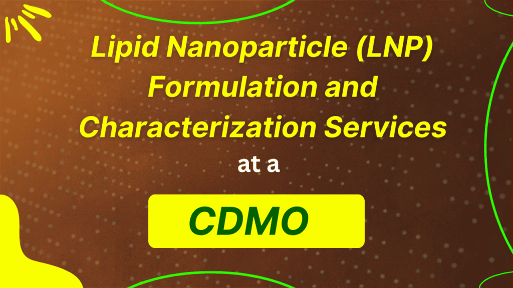 Lipid Nanoparticle (LNP) Formulation and Characterization