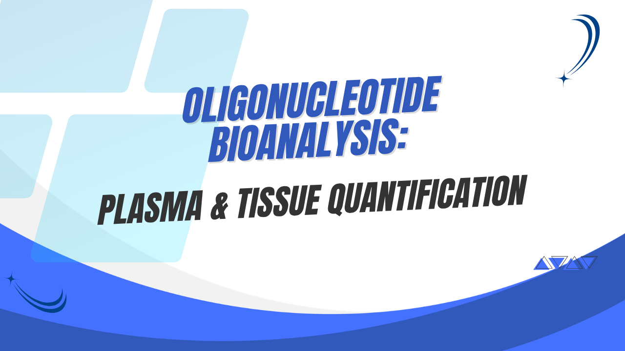 Case Study: Bioanalytical Method Development for an Oligonucleotide Therapeutic in Plasma and Tissue Matrices