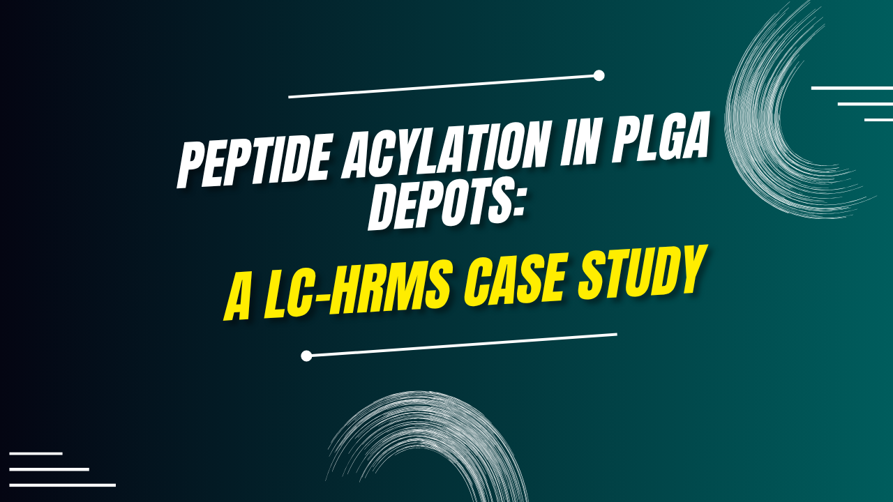 Case Study: Identifying Peptide Acylation Impurities in a PLGA Depot Formulation by LC-HRMS