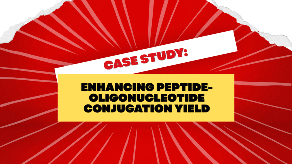 Case Study: Improving Conjugation Yield in a Complex Peptide-Oligonucleotide Program