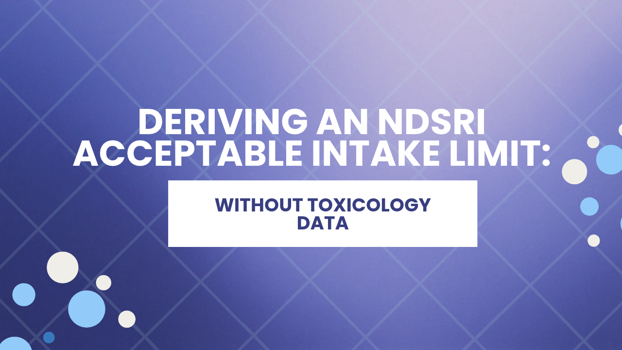 How Do You Derive an Acceptable Intake Limit for a Novel NDSRI with No Existing Toxicology Data?