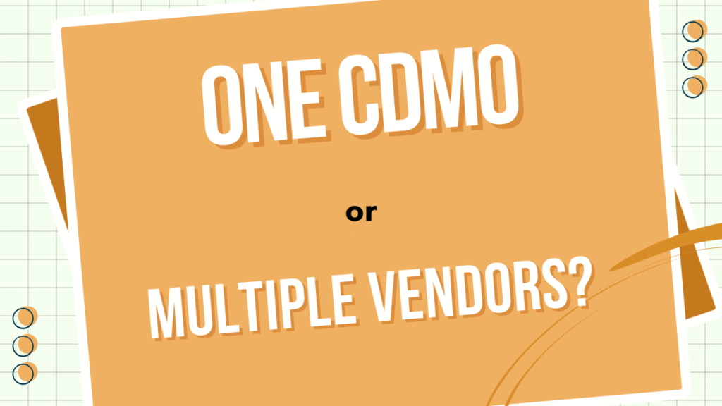 Integrated CDMO vs Multiple Vendors