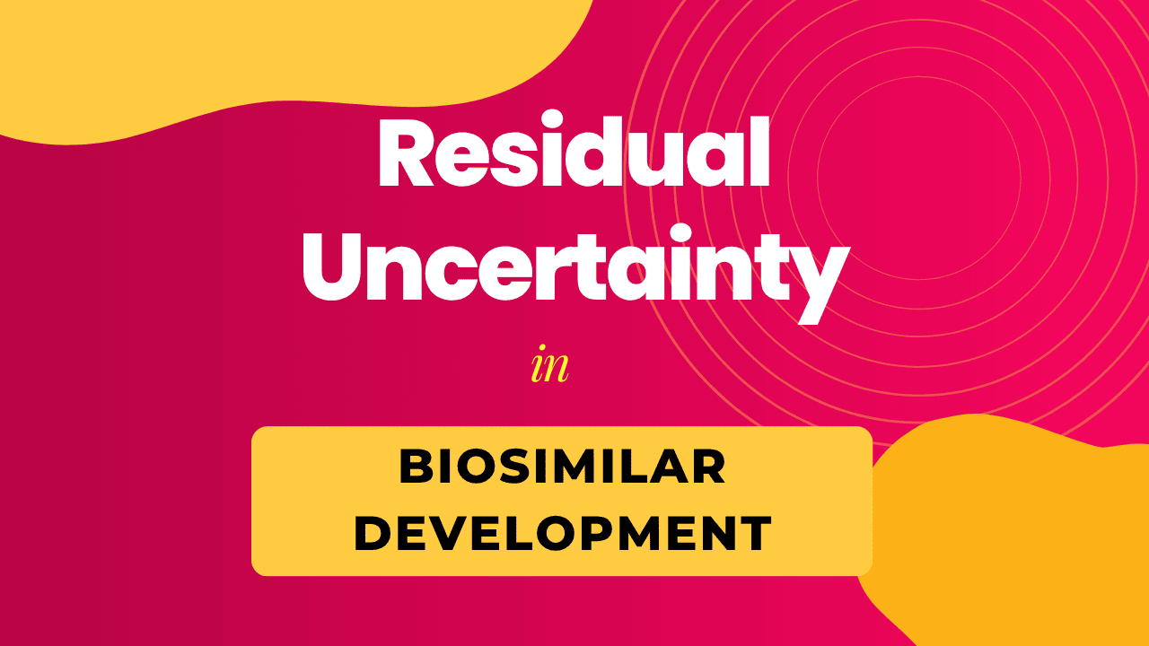 Residual Uncertainty in Biosimilar Development
