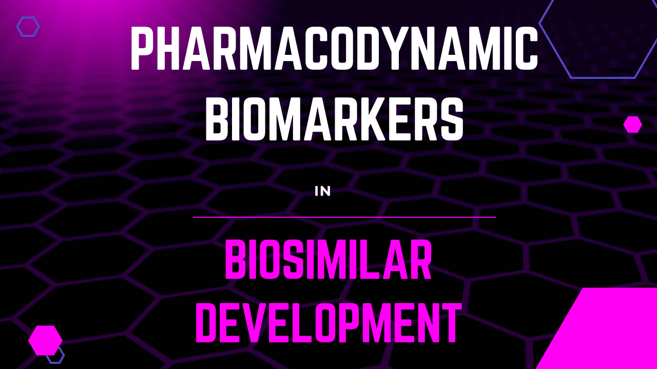 Pharmacodynamic Biomarkers in Biosimilar Development