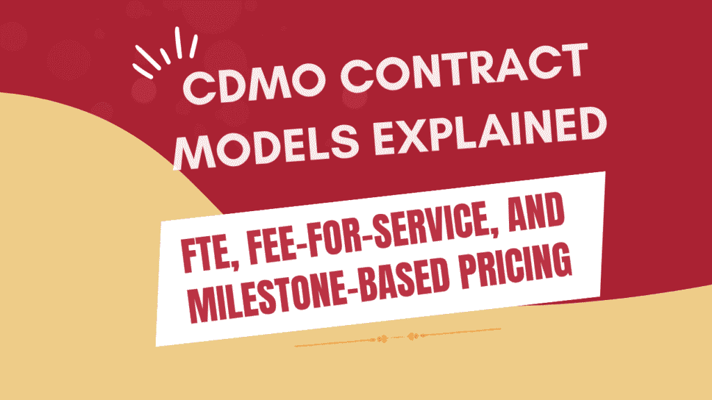 CDMO Contract Models Explained: FTE, Fee-for-Service, and Milestone-Based Pricing