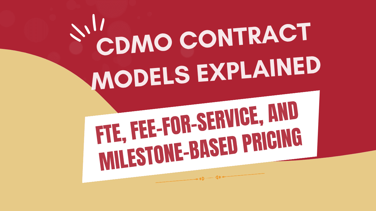 CDMO Contract Models Explained: FTE, Fee-for-Service, and Milestone-Based Pricing