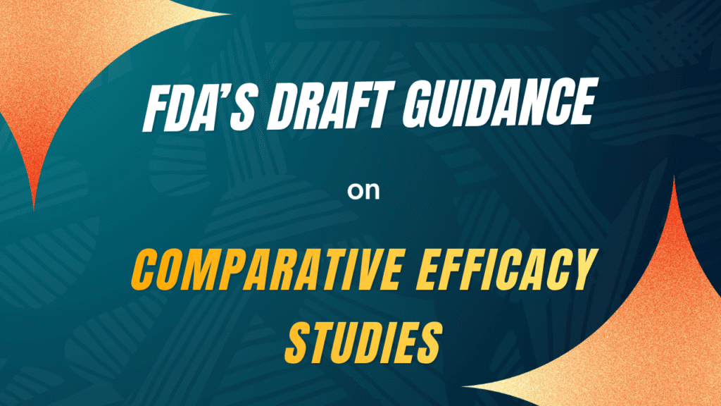FDA’s Draft Guidance on Comparative Efficacy Studies