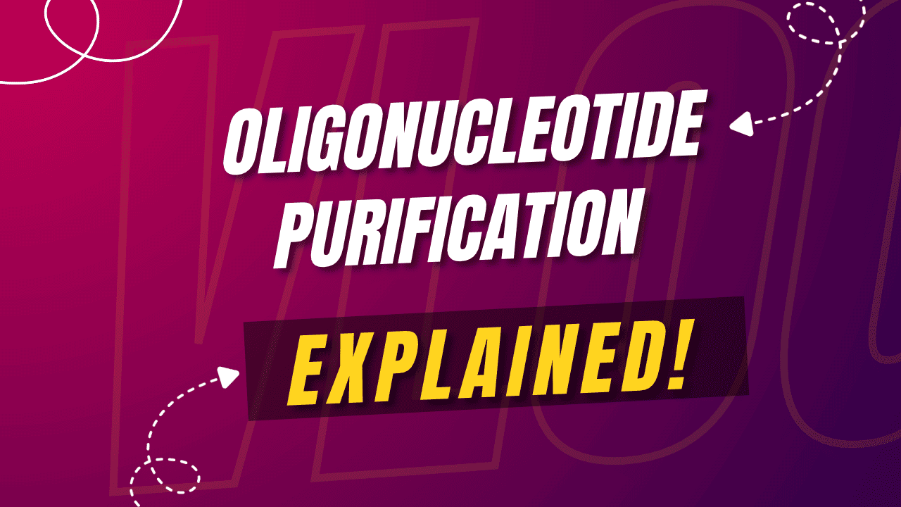 Oligonucleotide Purification Explained